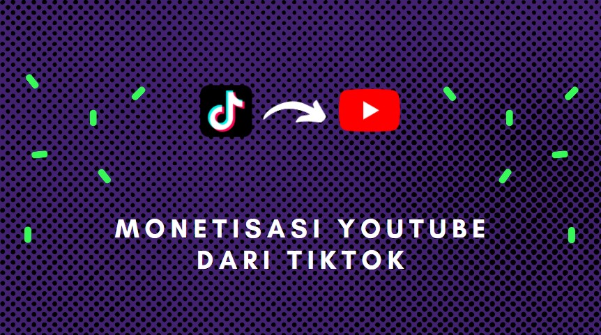 cara monetisasi youtube dari video tiktok