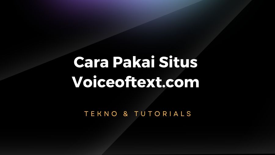 Cara Pakai Situs Voiceoftext.com