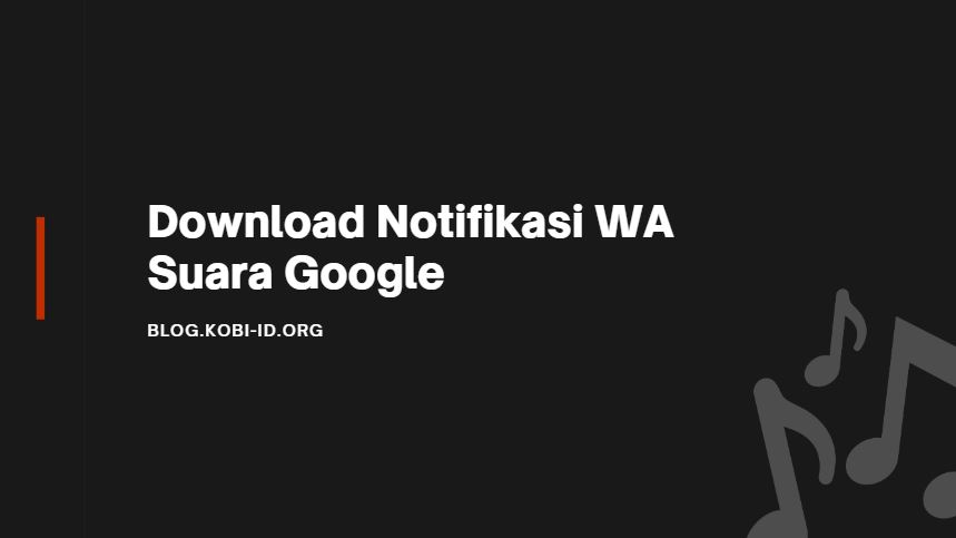 Download Notifikasi WA Suara Google
